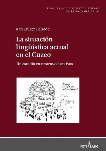 Cover image for La Situacion Lingueistica Actual En El Cuzco: Un Estudio En Centros Educativos