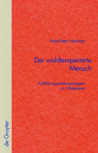 Cover image for Der wohltemperierte Mensch: Aufklarungsanthropologien im Widerstreit