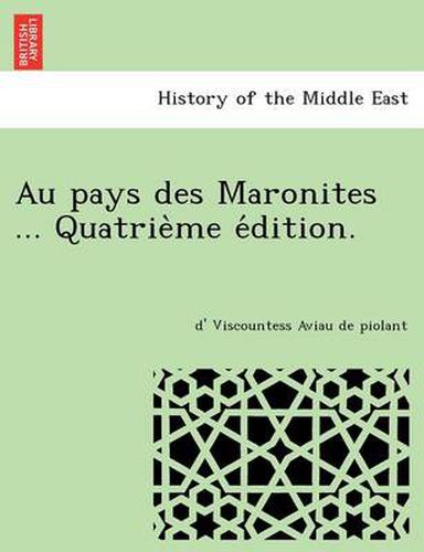 Cover image for Au pays des Maronites ... Quatrie me e dition.