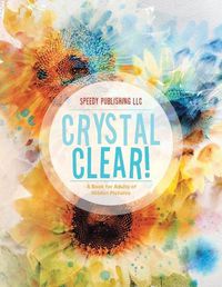 Cover image for Crystal Clear! A Book for Adults of Hidden Pictures