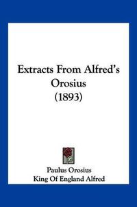 Cover image for Extracts from Alfred's Orosius (1893)