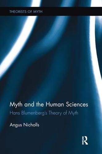 Cover image for Myth and the Human Sciences: Hans Blumenberg's Theory of Myth