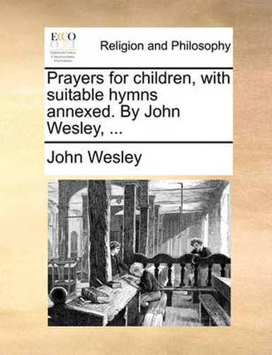 Cover image for Prayers for Children, with Suitable Hymns Annexed. by John Wesley, ...