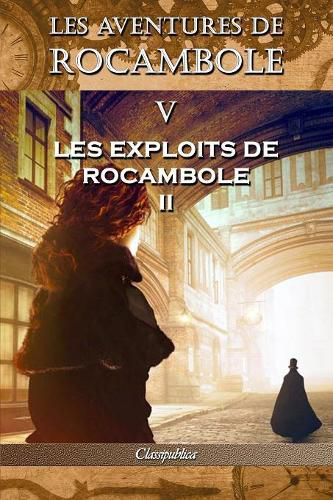 Les aventures de Rocambole V: Les Exploits de Rocambole II