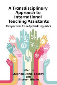 Cover image for A Transdisciplinary Approach to International Teaching Assistants: Perspectives from Applied Linguistics