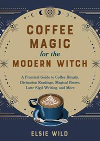 Cover image for Coffee Magic for the Modern Witch