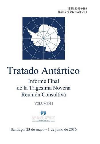 Cover image for Informe Final de la Trigesima Novena Reunion Consultiva del Tratado Antartico - Volumen I