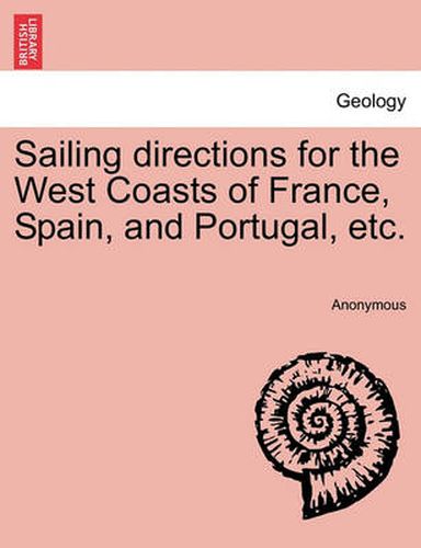 Cover image for Sailing Directions for the West Coasts of France, Spain, and Portugal, Etc.