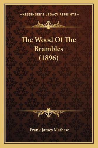 Cover image for The Wood of the Brambles (1896)