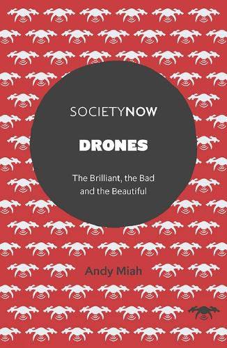 Cover image for Drones: The Brilliant, the Bad and the Beautiful