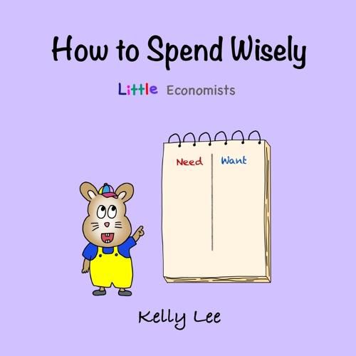 How to Spend Wisely: Teach Young Children How to Plan and Budget, Perfect for Preschool and Primary Grade Kids