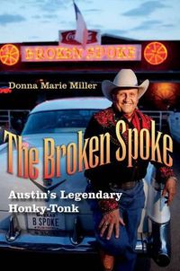 Cover image for The Broken Spoke: Austin's Legendary Honky-Tonk