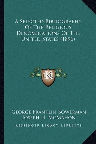 A Selected Bibliography of the Religious Denominations of the United States (1896)