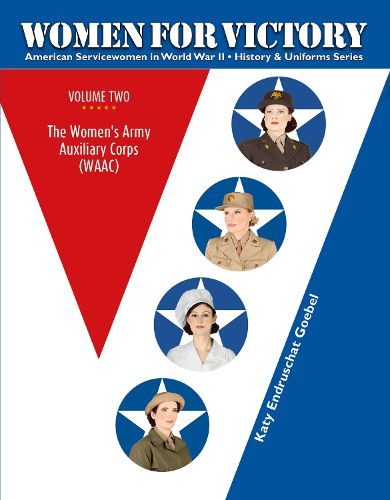 Cover image for Women for Victory, Vol.2: The Women's Army Auxiliary Corps (WAAC)