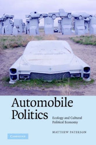 Cover image for Automobile Politics: Ecology and Cultural Political Economy