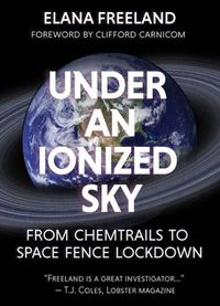 Cover image for Under an ionized sky.from chemtrails to space fence  Lockdown