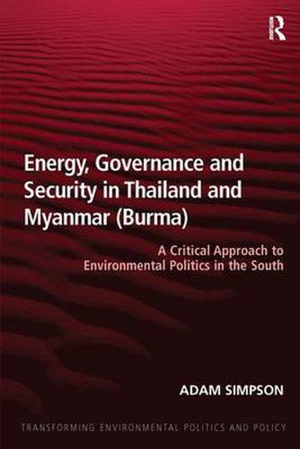 Energy, Governance and Security in Thailand and Myanmar (Burma): A Critical Approach to Environmental Politics in the South