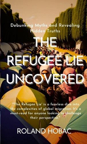 Cover image for The Refugee Lie Uncovered