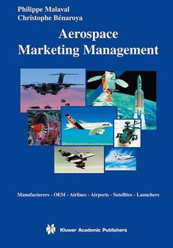 Aerospace Marketing Management: Manufacturers * OEM * Airlines * Airports * Satellites * Launchers