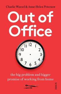 Cover image for Out of Office: the big problem and bigger promise of working from home