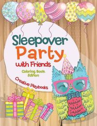 Cover image for Sleepover Party with Friends Coloring Book Edition