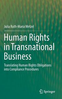 Cover image for Human Rights in Transnational Business: Translating Human Rights Obligations into Compliance Procedures