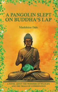 Cover image for A Pangolin Slept on Buddha's Lap