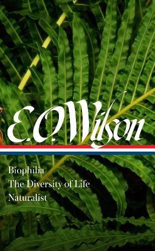 E. O. Wilson: Biophilia, The Diversity Of Life, Naturalist (loa #340)