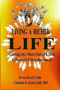 Cover image for Living a Richer Life: Getting the Most Out of Life's Gifts and Circumstances