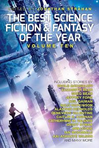 Cover image for The Best Science Fiction and Fantasy of the Year, Volume Ten