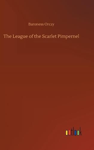 Cover image for The League of the Scarlet Pimpernel