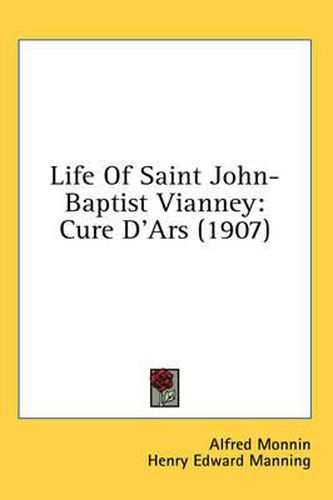 Life of Saint John-Baptist Vianney: Cure D'Ars (1907)