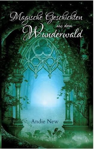 Cover image for Magische Geschichten aus dem Wunderwald