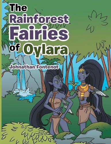 Cover image for The Rainforest Fairies of Oylara