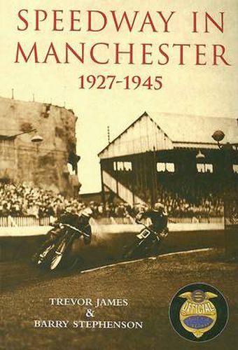 Cover image for Speedway in Manchester 1927-1945