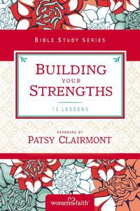 Cover image for Building Your Strengths: Who Am I in God's Eyes? (And What Am I Supposed to Do about it?)