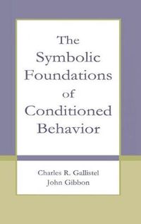 Cover image for The Symbolic Foundations of Conditioned Behavior