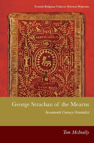 Cover image for George Strachan of the Mearns: Sixteenth Century Orientalist