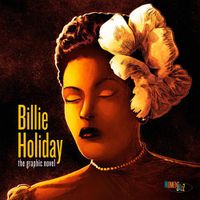 Cover image for Billie Holiday: The Graphic Novel: Women in Jazz