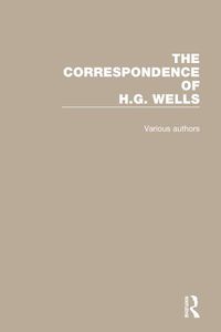 Cover image for The Correspondence of H.G. Wells: Volumes 1-4