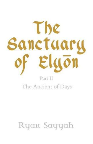 The Sanctuary of Elyon: The Ancient of Days