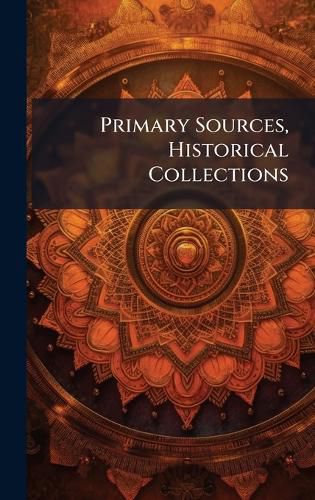 Cover image for Primary Sources, Historical Collections