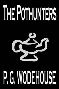 Cover image for The Pothunters by P. G. Wodehouse, Fiction, Literary