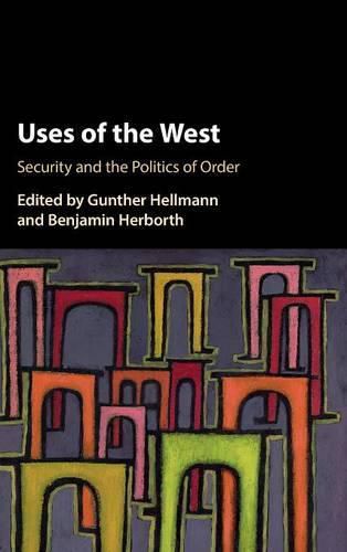 Cover image for Uses of 'the West': Security and the Politics of Order