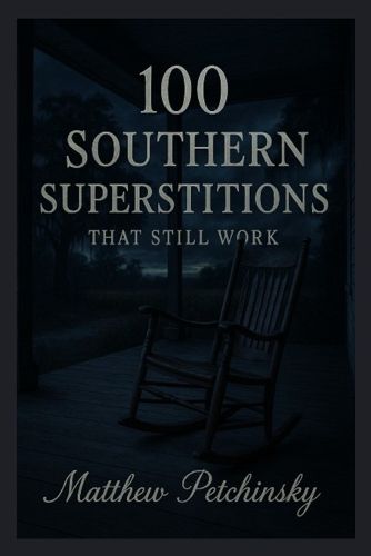 Cover image for 100 Southern Superstitions That Still Work