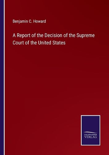 Cover image for A Report of the Decision of the Supreme Court of the United States