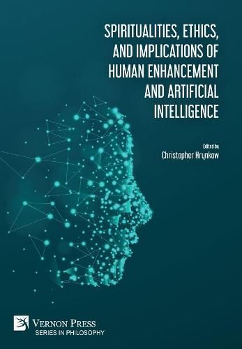 Cover image for Spiritualities, ethics, and implications of human enhancement and artificial intelligence