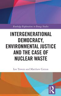 Cover image for Intergenerational Democracy, Environmental Justice and the Case of Nuclear Waste