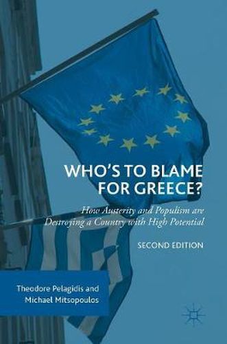 Cover image for Who's to Blame for Greece?: How Austerity and Populism are Destroying a Country with High Potential