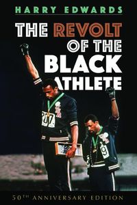 Cover image for The Revolt of the Black Athlete: 50th Anniversary Edition